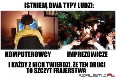 Istnieją dwa typy ludzi...