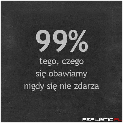 99% tego się nie zdarza