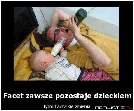 Facet zawsze pozostanie dzieckiem