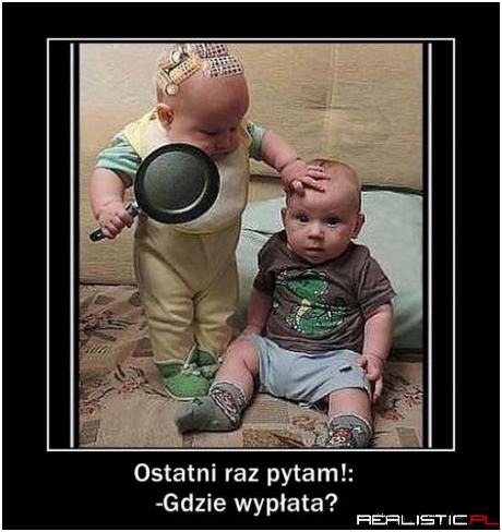 Ostatni raz pytam!