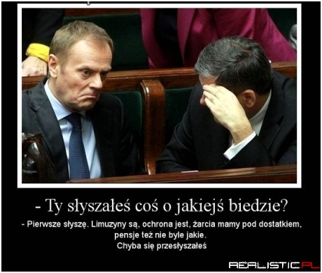 Ty słyszałeś coś o jakiejś biedzie?