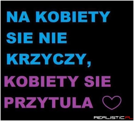 Na kobiety się nie krzyczy