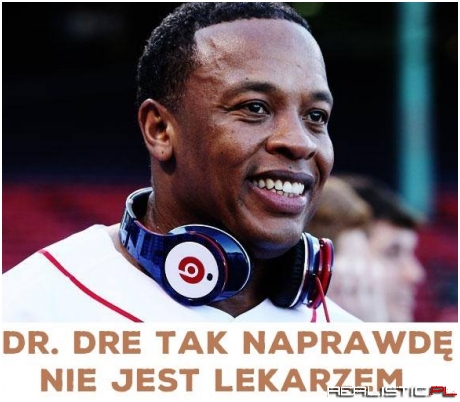 Dr Dre tak naprawdę nie jest lekarzem!